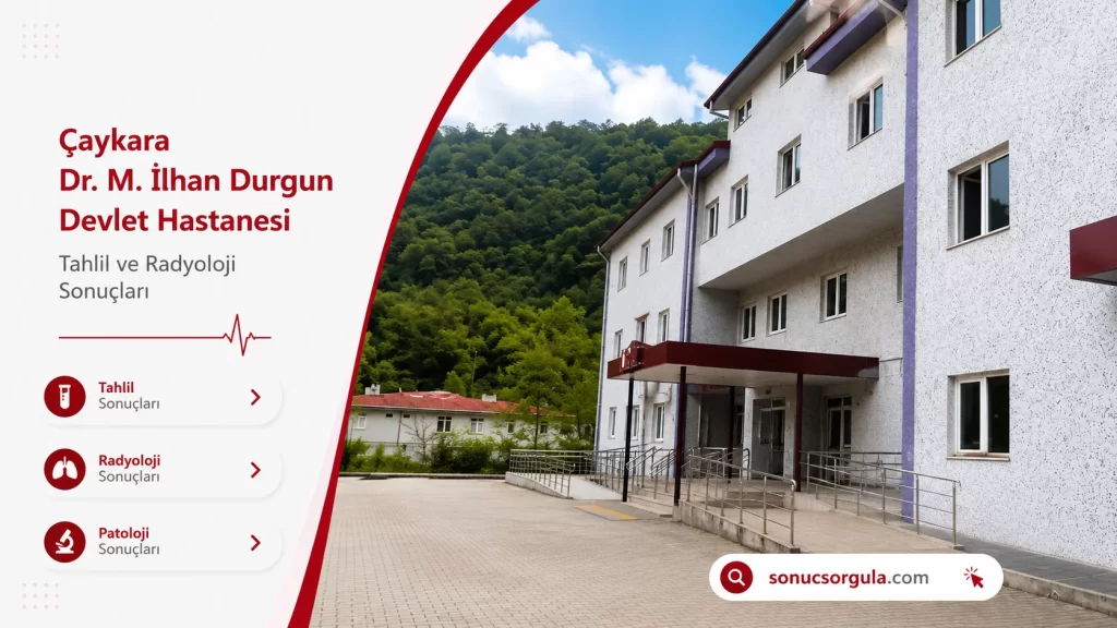 Çaykara Dr. M. İlhan Durgun Devlet Hastanesi