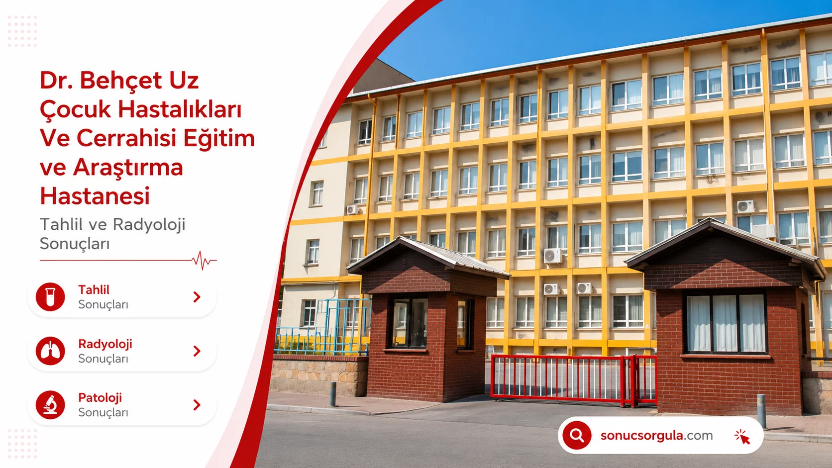 Dr. Behçet Uz Çocuk Hastalıkları Ve Cerrahisi Eğitim ve Araştırma Hastanesi