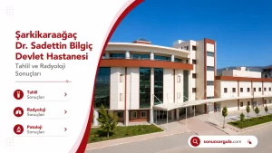 Şarkikaraağaç Dr. Sadettin Bilgiç Devlet Hastanesi